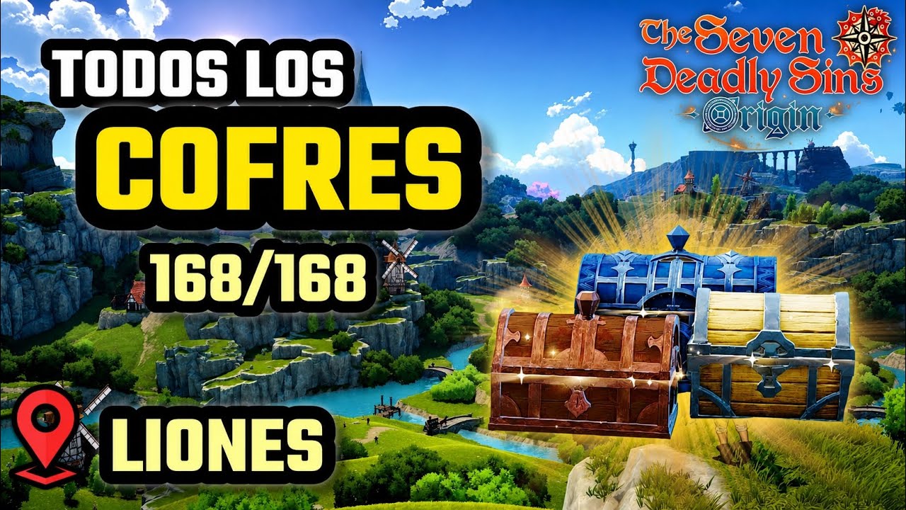Localizaci&oacute;n de los 168 COFRES EN LIONES | Ruta r&aacute;pida | The seven deadly sins 