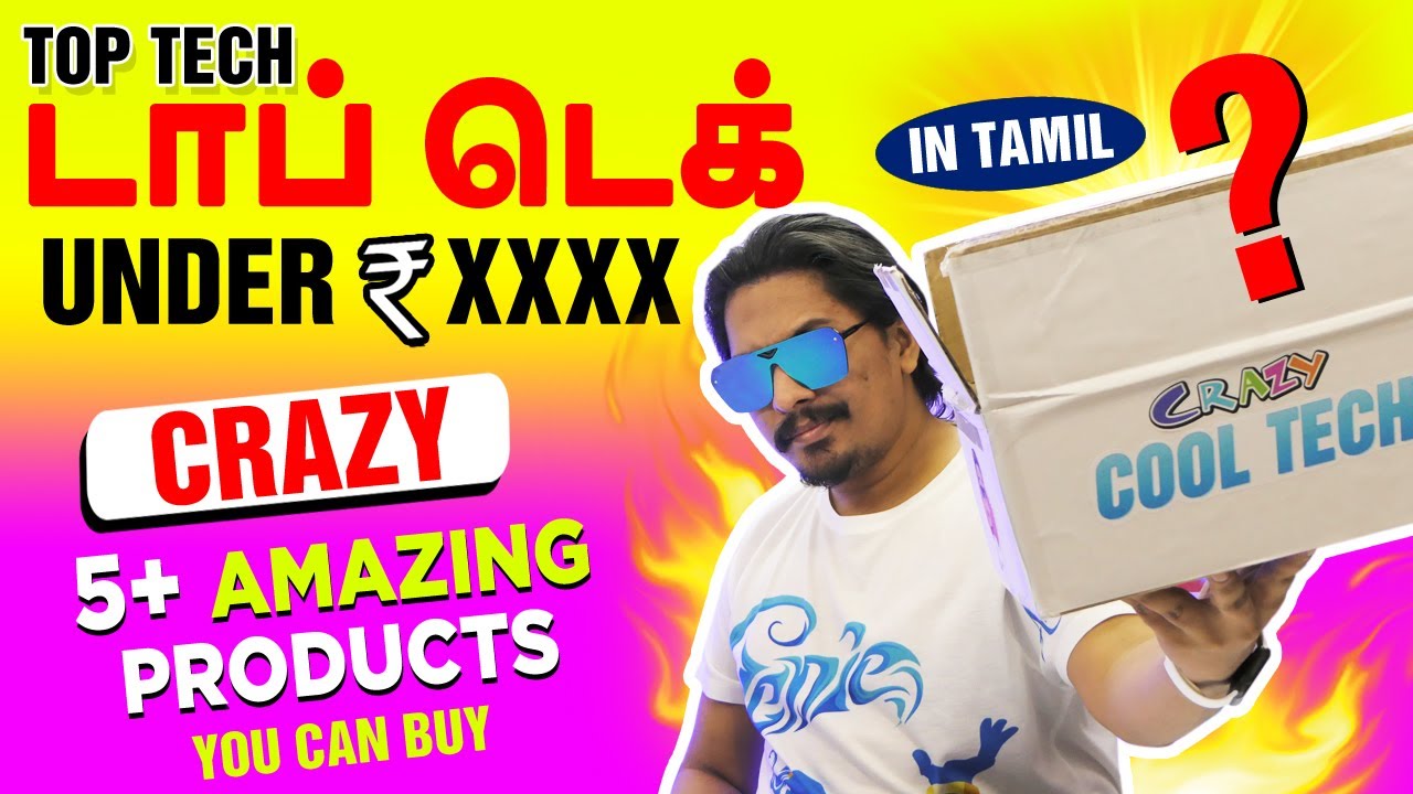 Top Tech Gadgets Under Rs. XXXX In tamil | தமிழ் - Special Crazy Episode