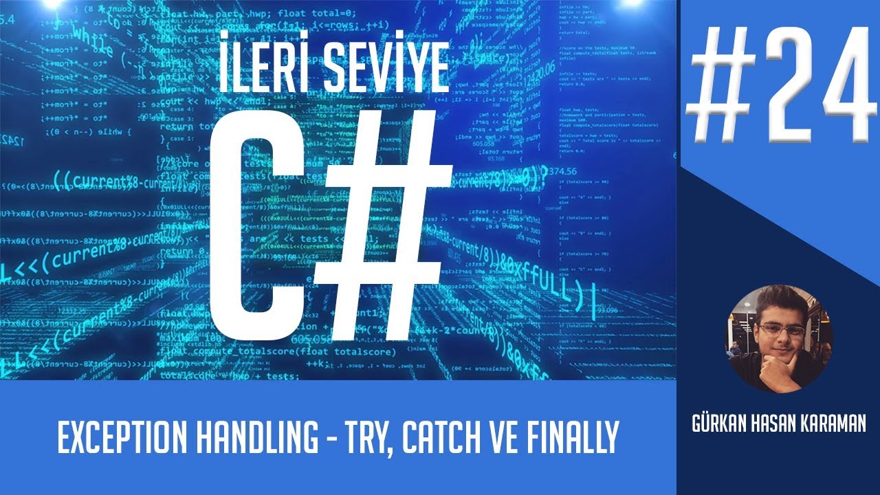 İleri Seviye C# ve OOP Dersleri - Exception Handling (Hata Yakalama) - Try, Catch ve Finally