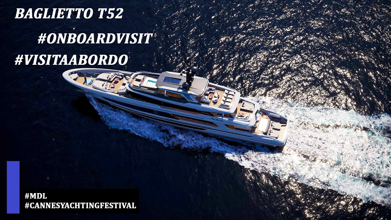 BAGLIETTO T52: A BORDO DEL MEGAYACHT ITALIANO AL CANNES YACHTING FESTIVAL 2023 | REPORT