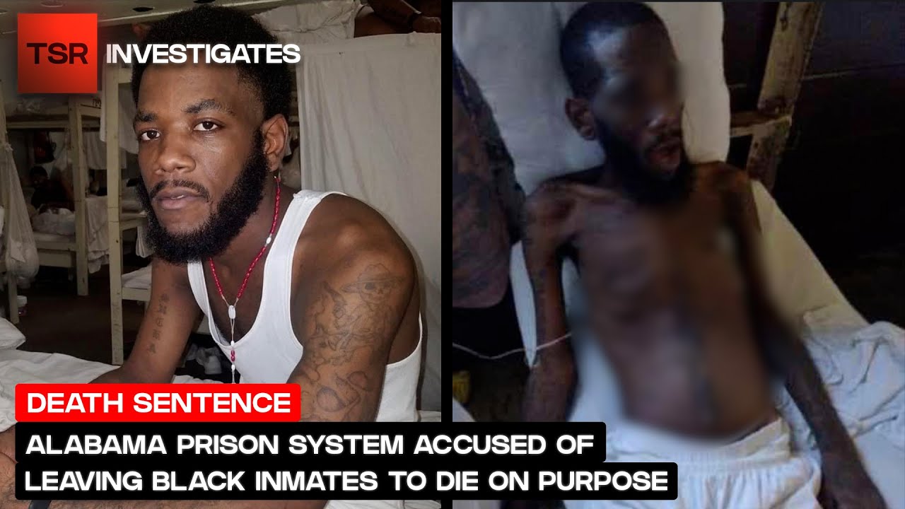 Alabama Prison System Accused Of Leaving Black Inmates To Die On Purpose | TSR Investigates