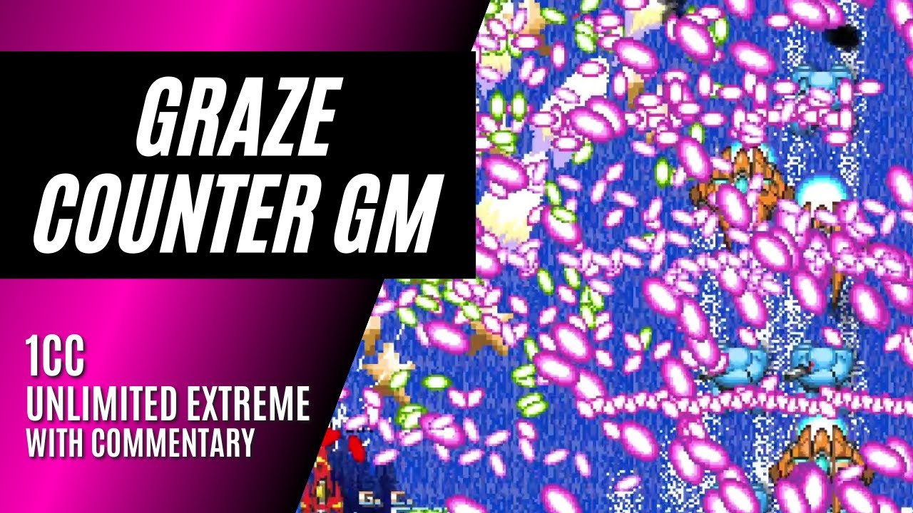 Graze Counter GM Unlimited Extreme 1cc [with commentary] Nintendo Switch
