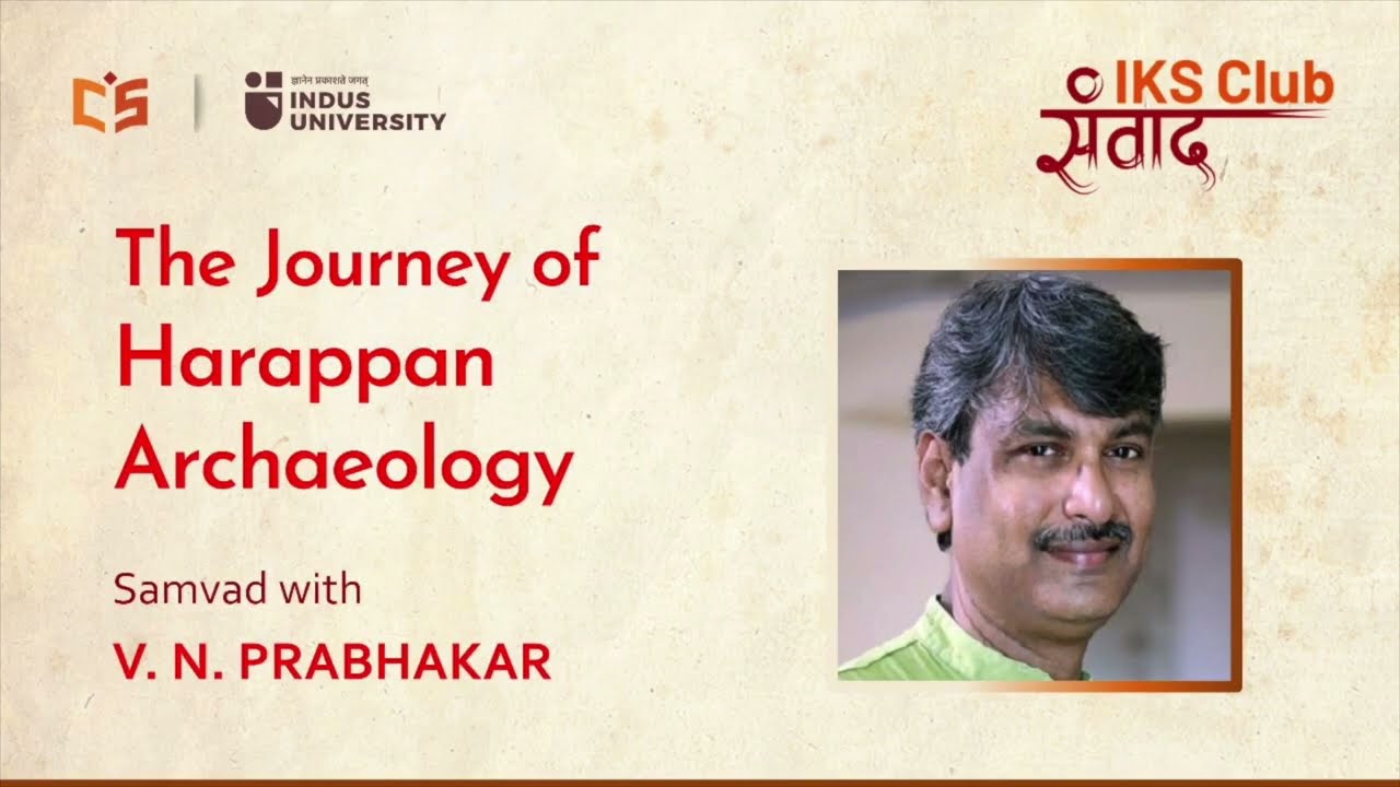 Samvad with VN Prabhakar: The Journey of Harappan Archaeology #Indic Samvad