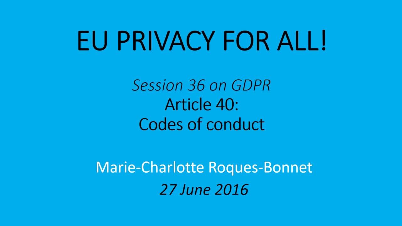 20160627 EUPrivacyForAll Session36 onGDPR art40 CoCs MCRB FV