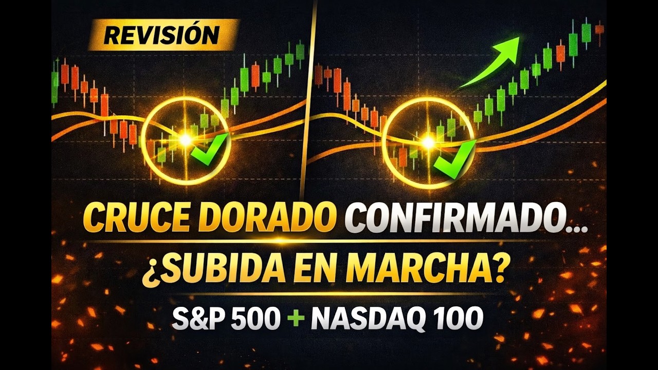 👉 Cruce Dorado CONFIRMADO en S&P 500 y Nasdaq 100… ¿Subida en marcha?