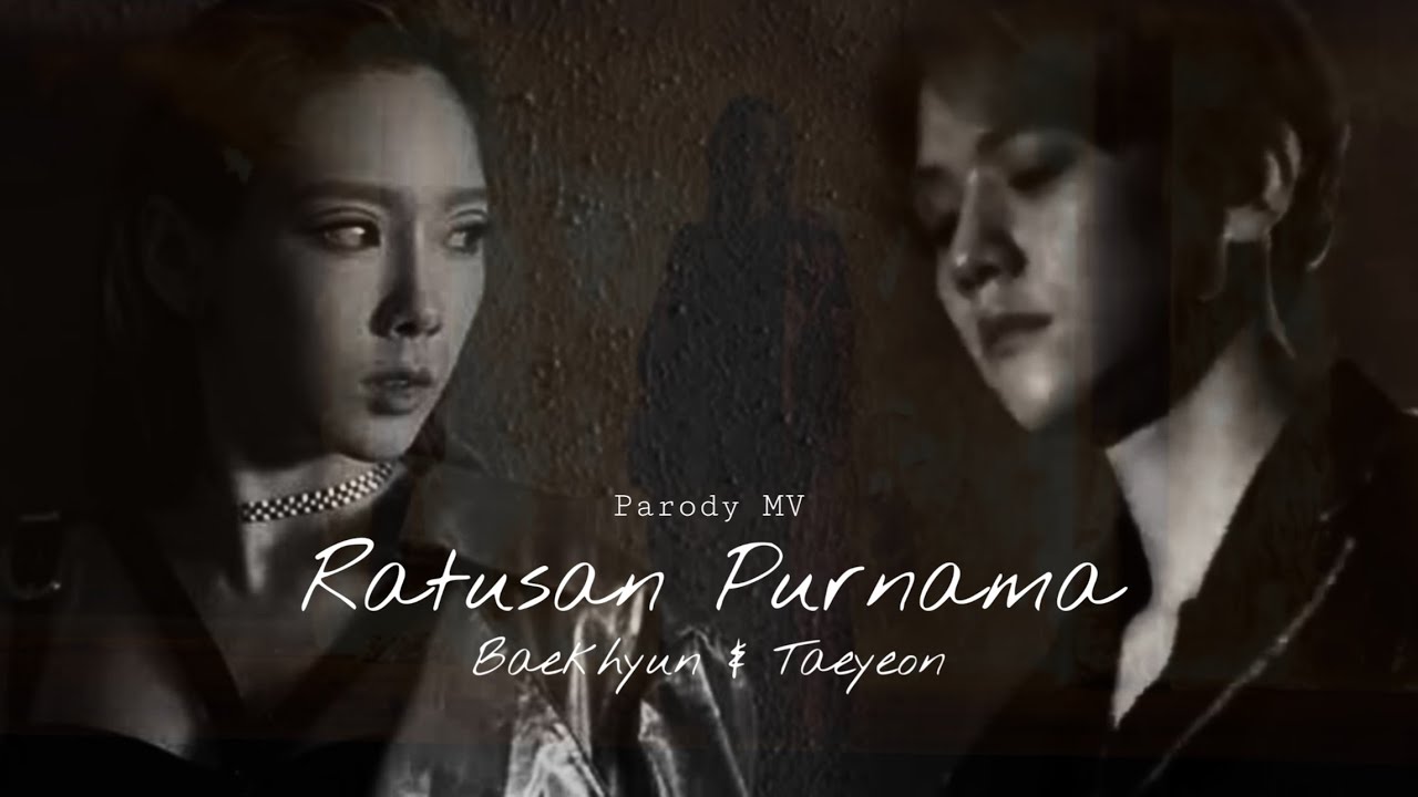 [FMV] Ratusan Purnama - Baekhyun & Taeyeon ( Song by  Melly Goeslaw & Marthino Lio )