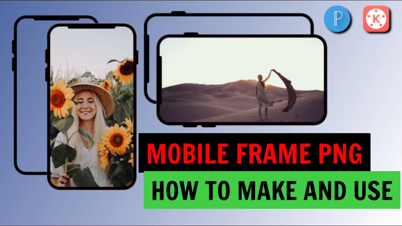 MOBILE Frame PNG How to make and USE || TUTORIAL video 2021