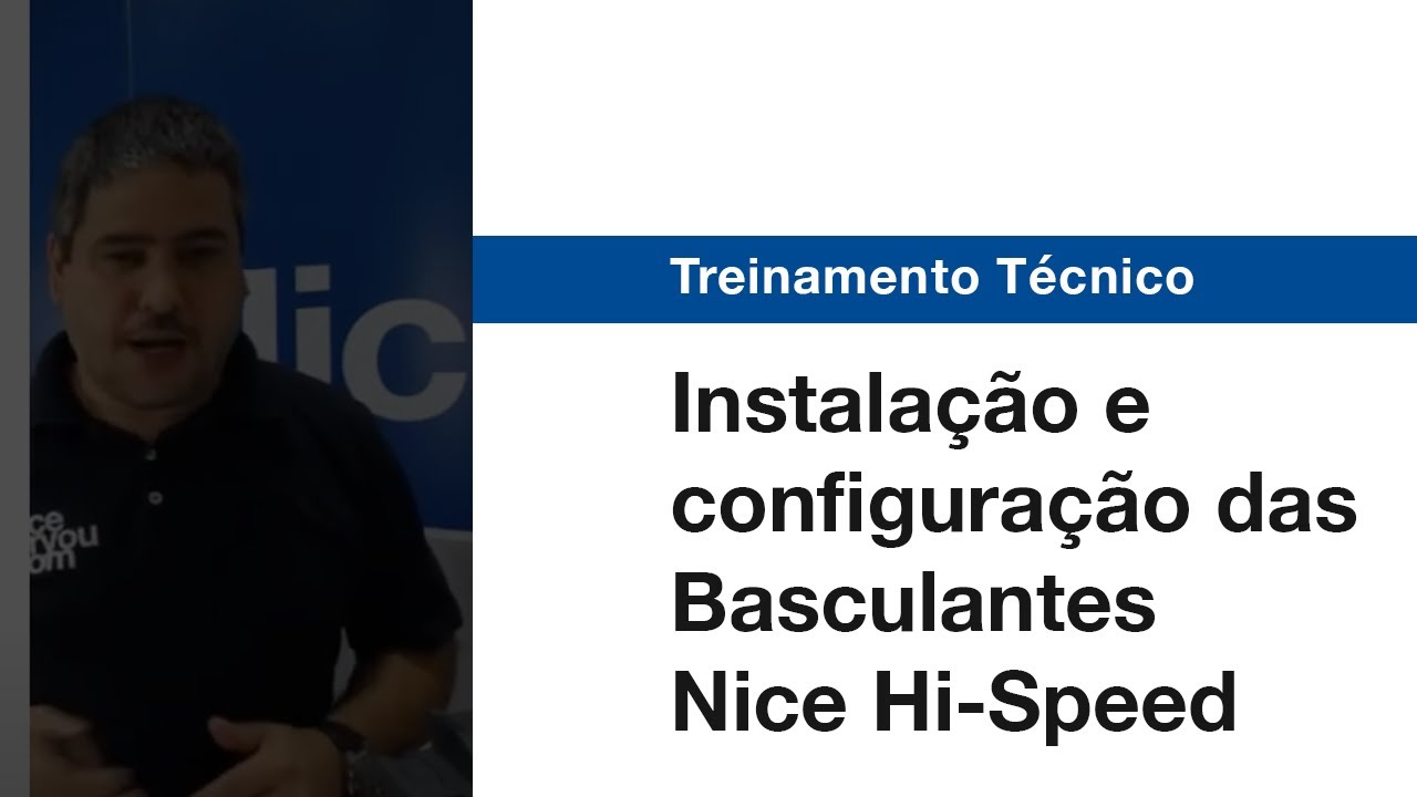 Treinamento Técnico | Instalação e configuração das Basculantes Nice Hi-Speed
