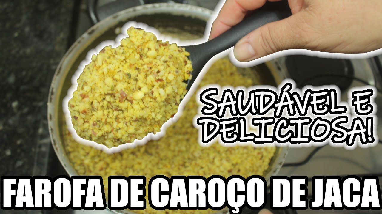 FAROFA VEGANA! Como Fazer Farofa De Caroço De Jaca! Faz Bem Pra Sua Saúde E É Deliciosa!