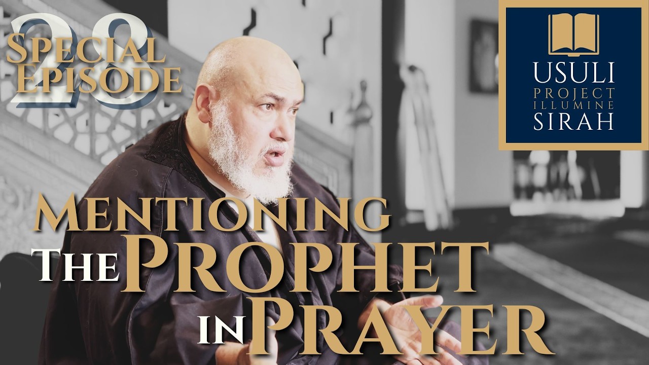 Ep 28 – Why Pray for the Prophet in Ritual Prayers?