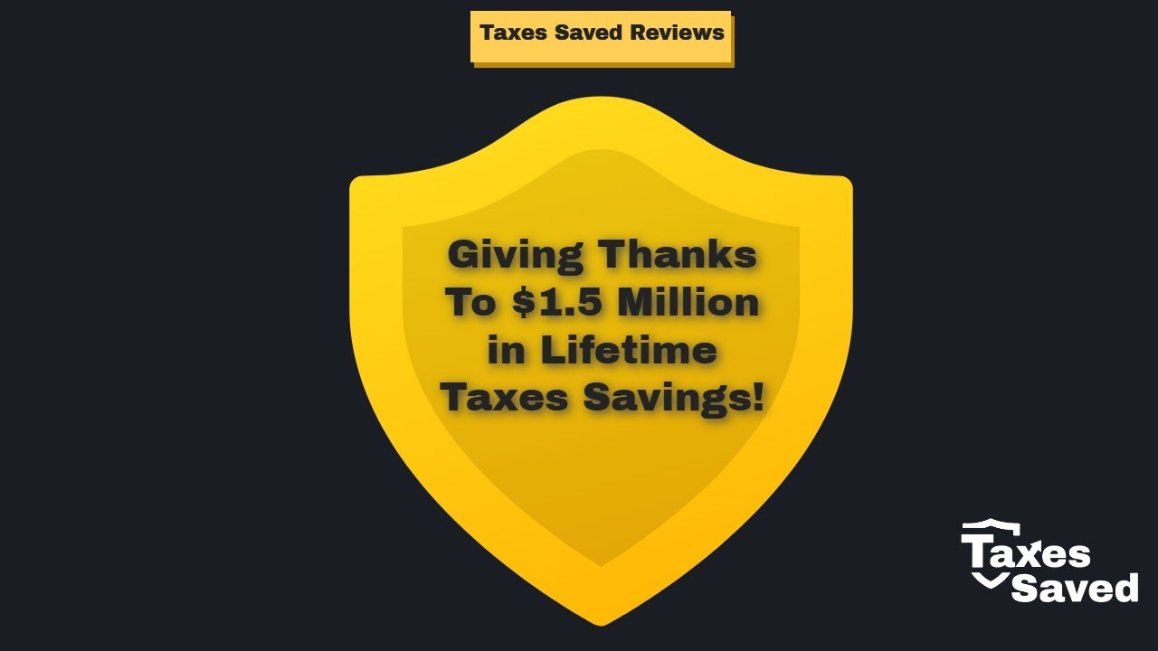 Giving Thanks To $1.5 Million in Lifetime Taxes Savings!