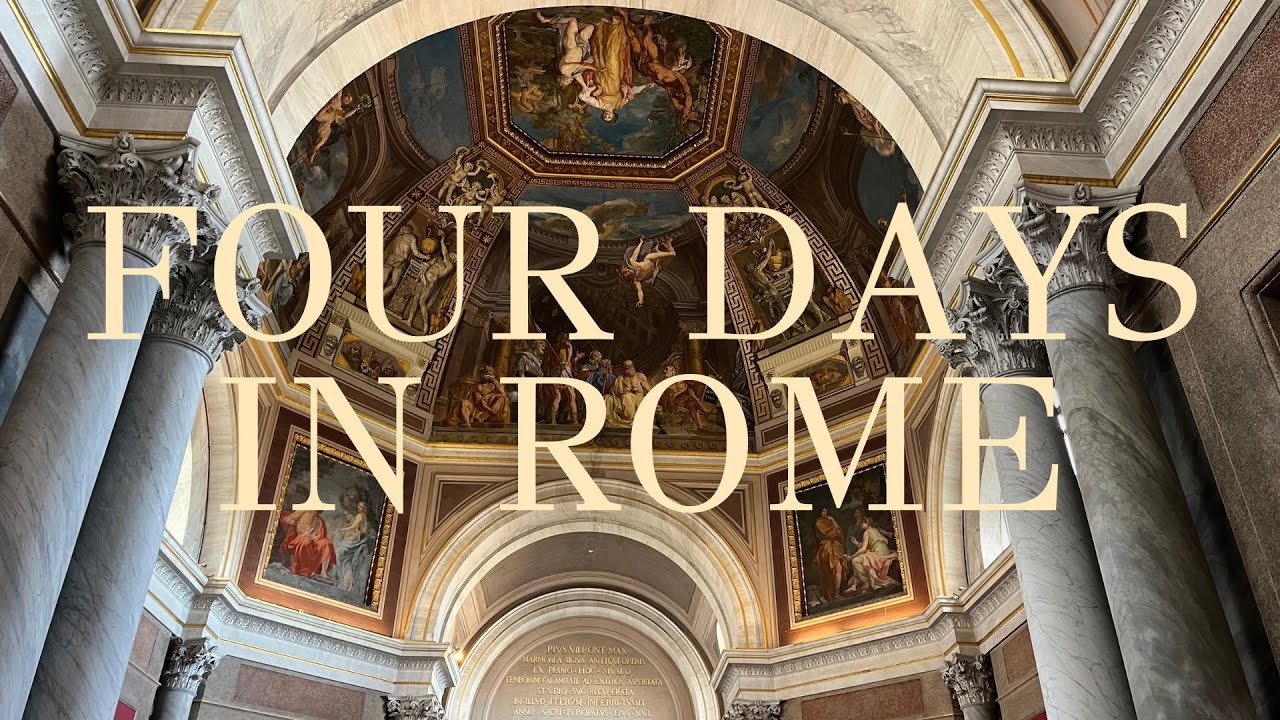 FOUR DAYS IN ROME | veni, vidi, vici