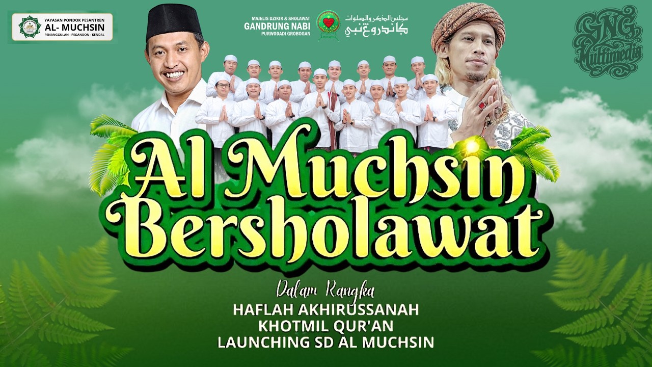 🔴🔵[LIVE] AL MUCHSIN BERSHOLAWAT BERSAMA MAJELIS GANDRUNG NABI