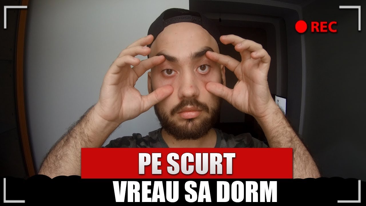 PE SCURT, VREAU SA DORM