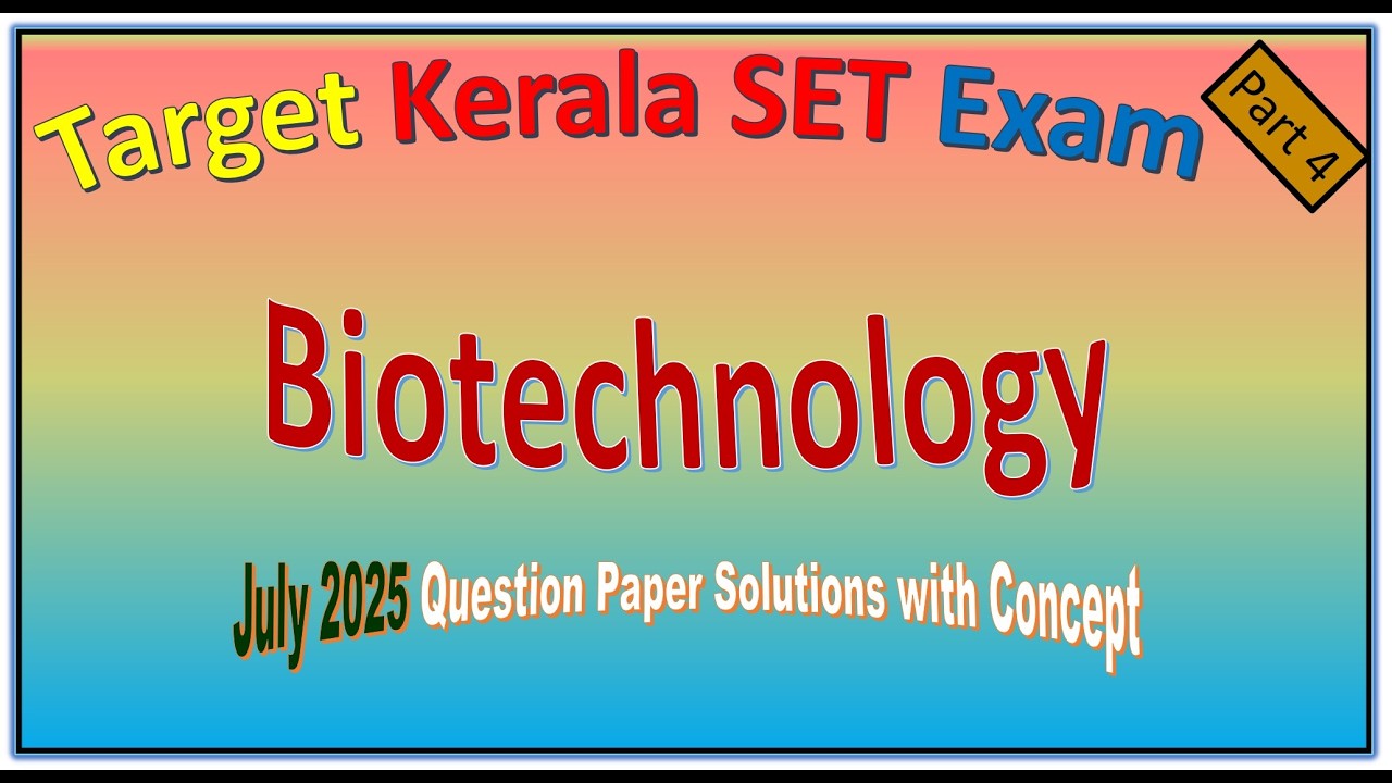 Kerala SET Biotechnology Question Paper July 2025 Solved with Concepts Part 4