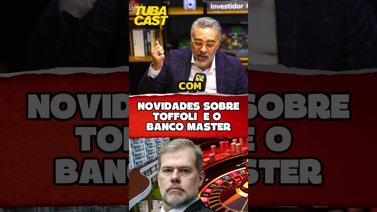 NOVIDADES SOBRE TOFFOLI  E O BANCO MASTER