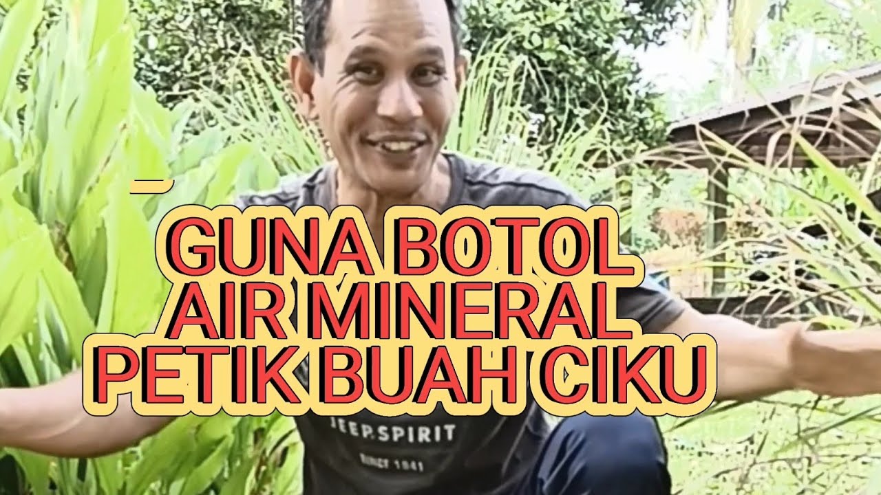 CARA KAIT BUAH CIKU GUNA BOTOL AIR MINERAL