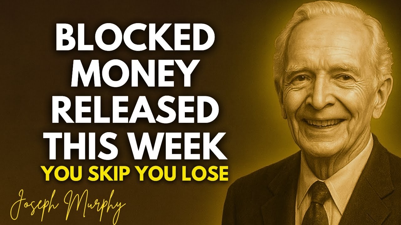 Speak THIS Once — ALL Blocked Money Will Be Released This Week - Joseph Murphy