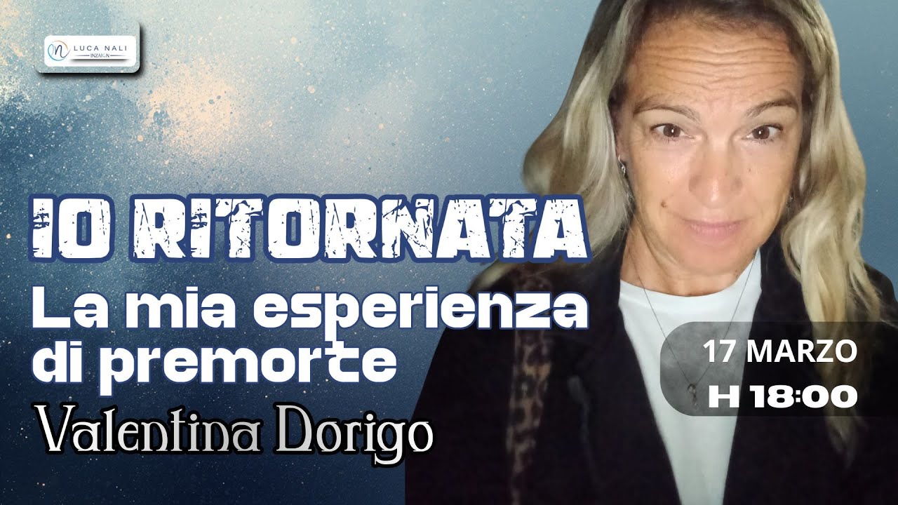 Io ritornata: la mia esperienza di premorte - Valentina Dorigo