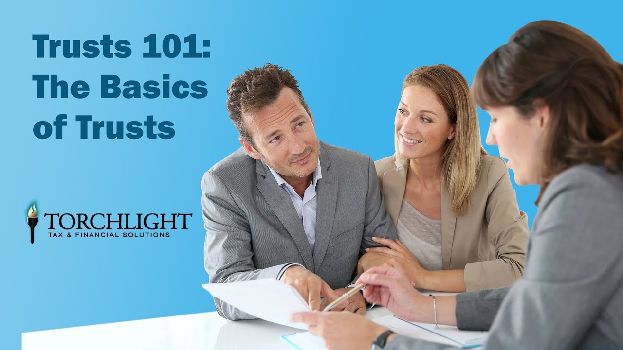 Trusts 101: The Basics of Trusts