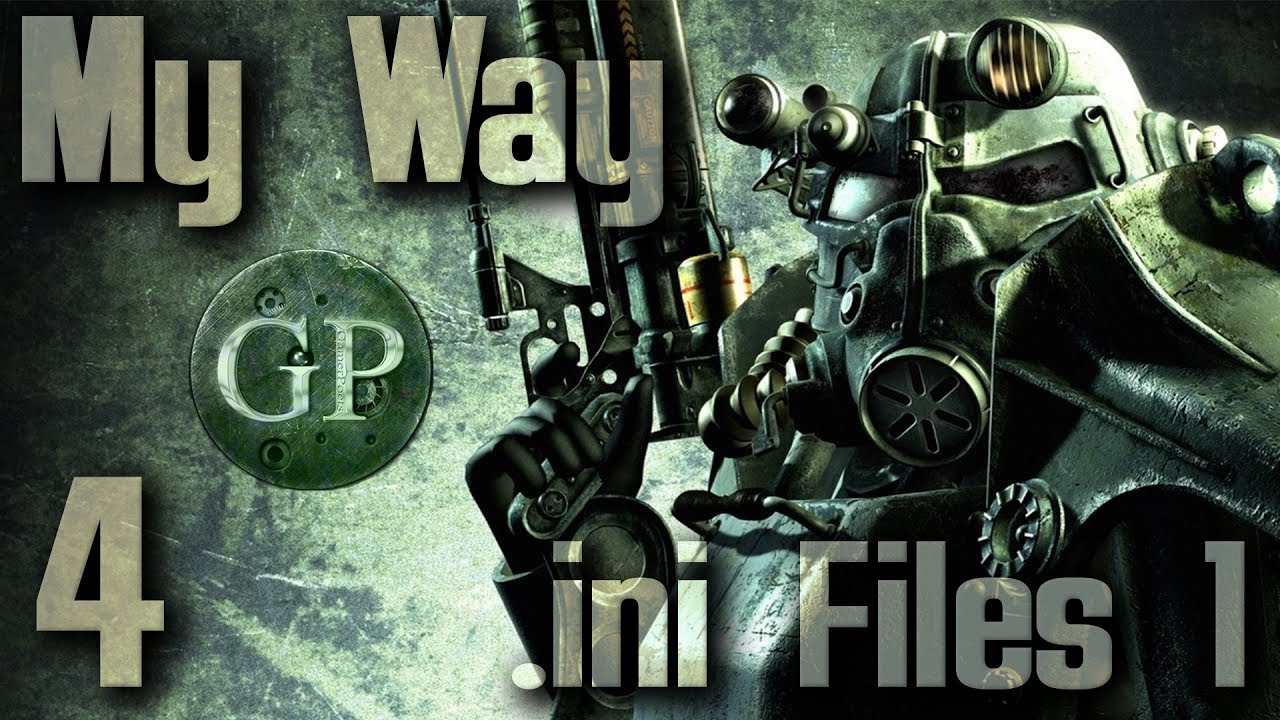 Modding Fallout 3 : My Way : Pre Mod ini Files : 4