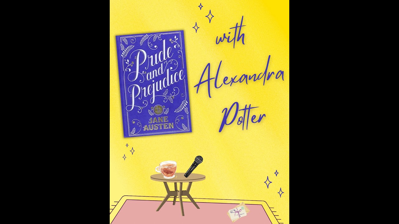 Pride and Prejudice by Jane Austen with Alexandra Potter