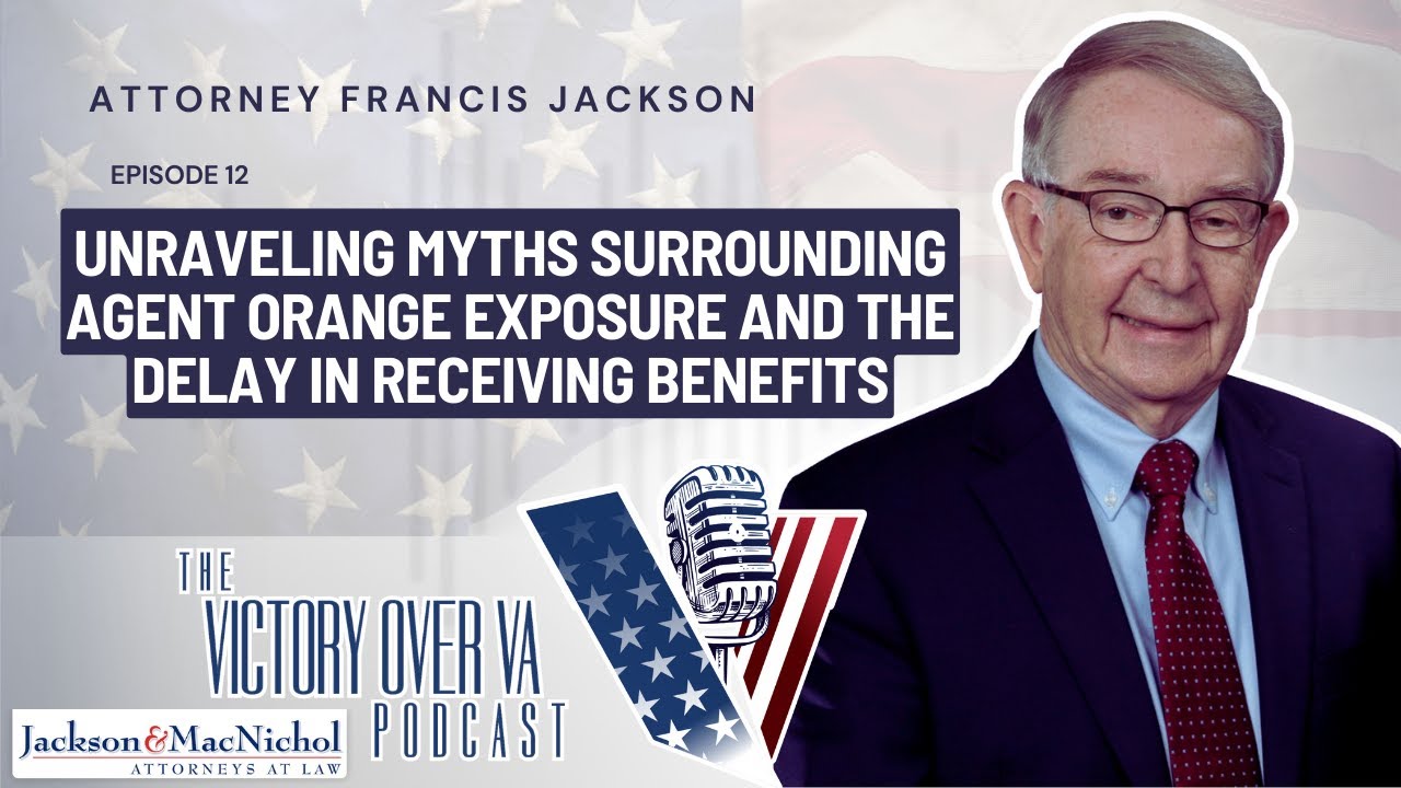 Unraveling Myths Surrounding Agent Orange Exposure and the Delay in Receiving Benefits