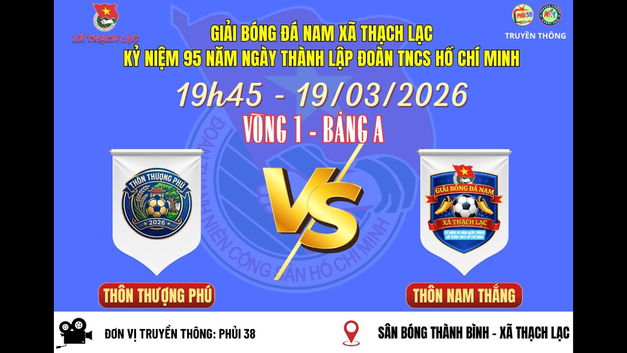 THÔN THƯỢNG PHÚ 🆚 THÔN NAM THẮNG-  GIẢI BÓNG ĐÁ NAM THANH NIÊN XÃ THẠCH LẠC NĂM 2026