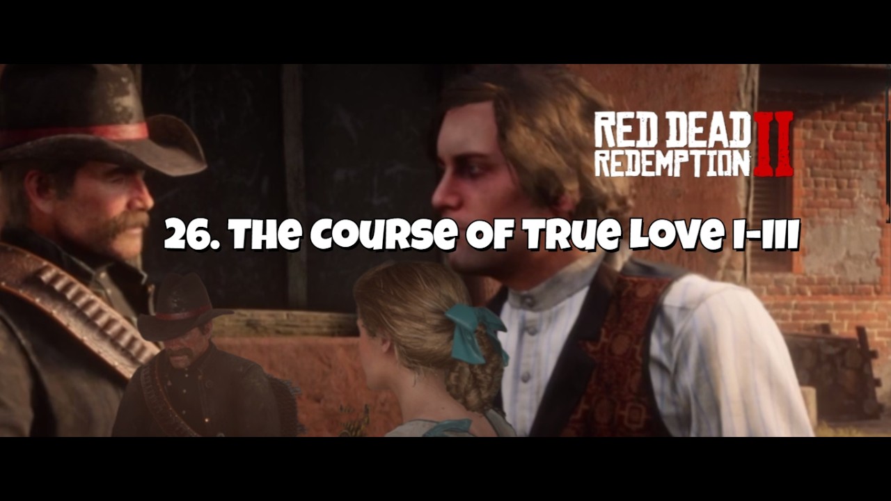 26. Red Dead Redemption 2 - The Course Of True Love I-III