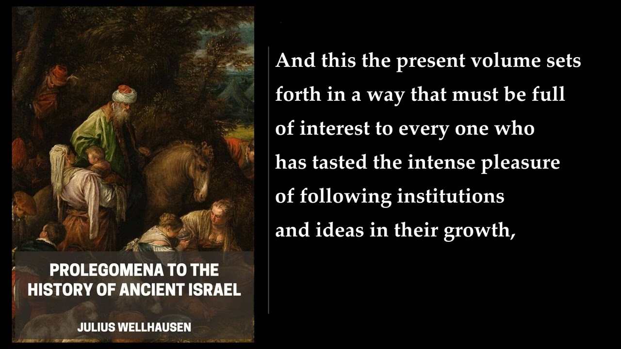 Prolegomena to the History of Ancient Israel (1/3) 💛 By Julius Wellhausen. FULL Audiobook