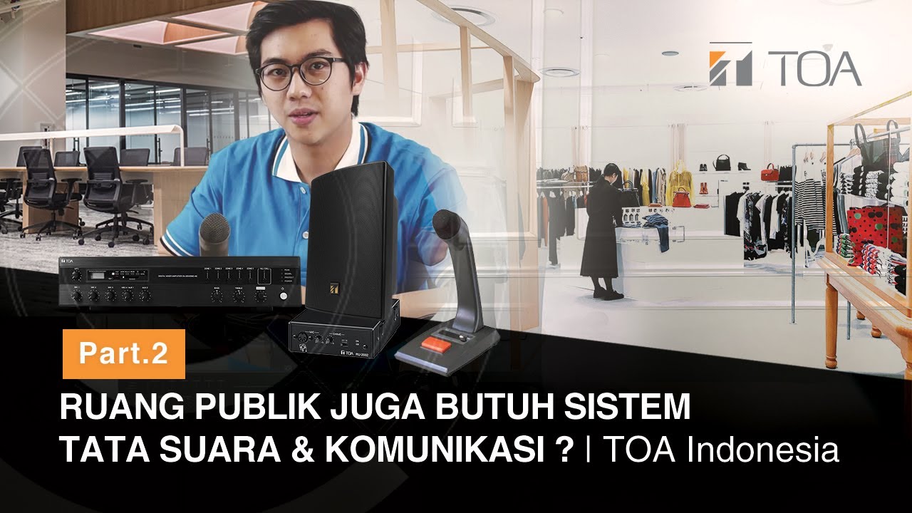 RUANG PUBLIK JUGA BUTUH SISTEM TATA SUARA & KOMUNIKASI ? (PART 2) | TOA Indonesia