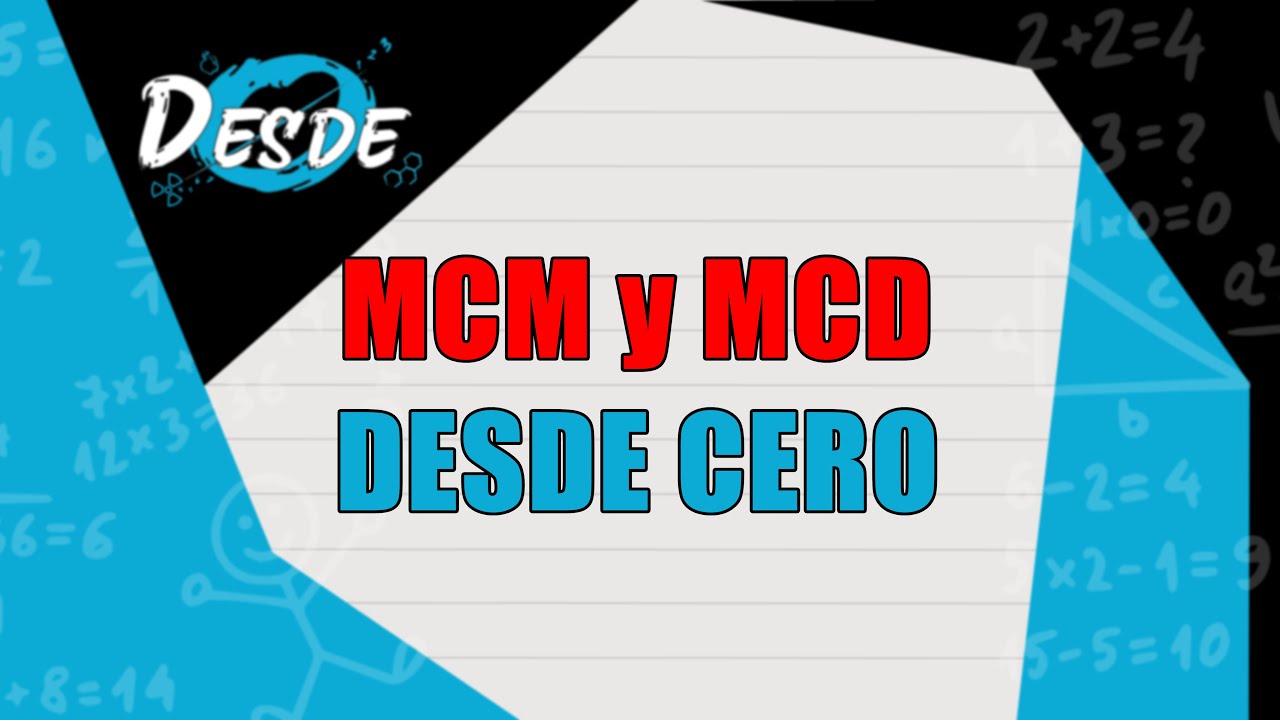 MCM Y MCD desde cero - Aritmética desde cero
