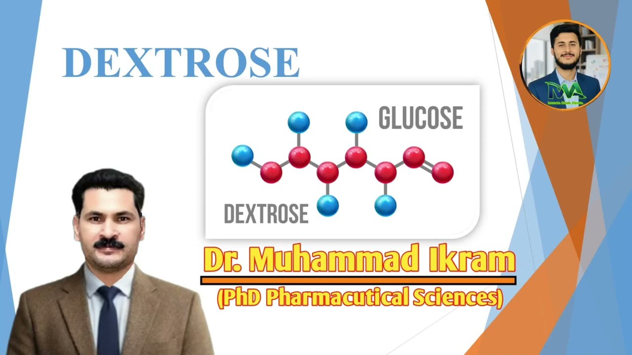 Dextrose: Introduction, Preparation, Uses & Conditions to Avoid Explained By Dr. M. Ikram