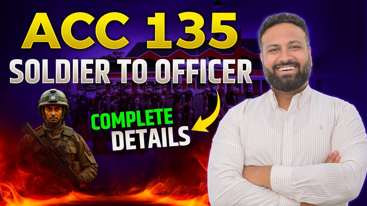 All About ACC 135 Entry 2026: From Soldier 🪖 to Officer 🎖️ – Everything You Need to Know 📋