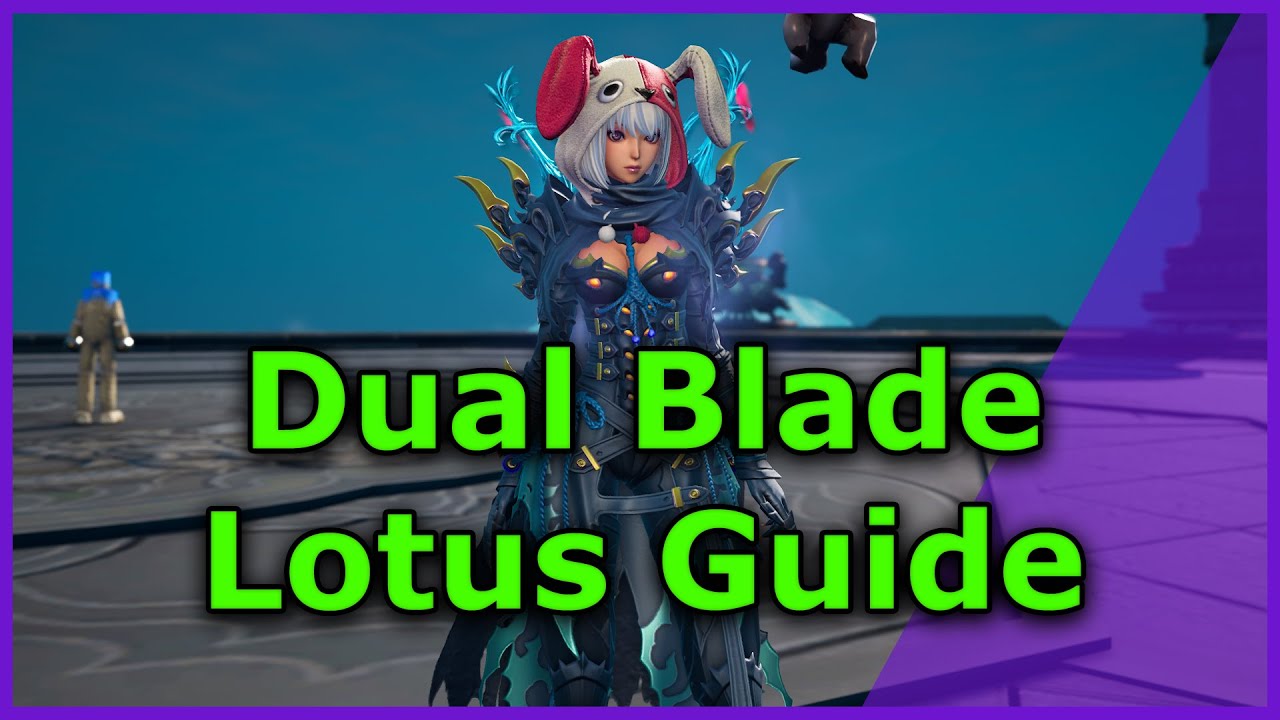 [Blade & Soul] Dual Blade Lotus Guide, what I've learned so far