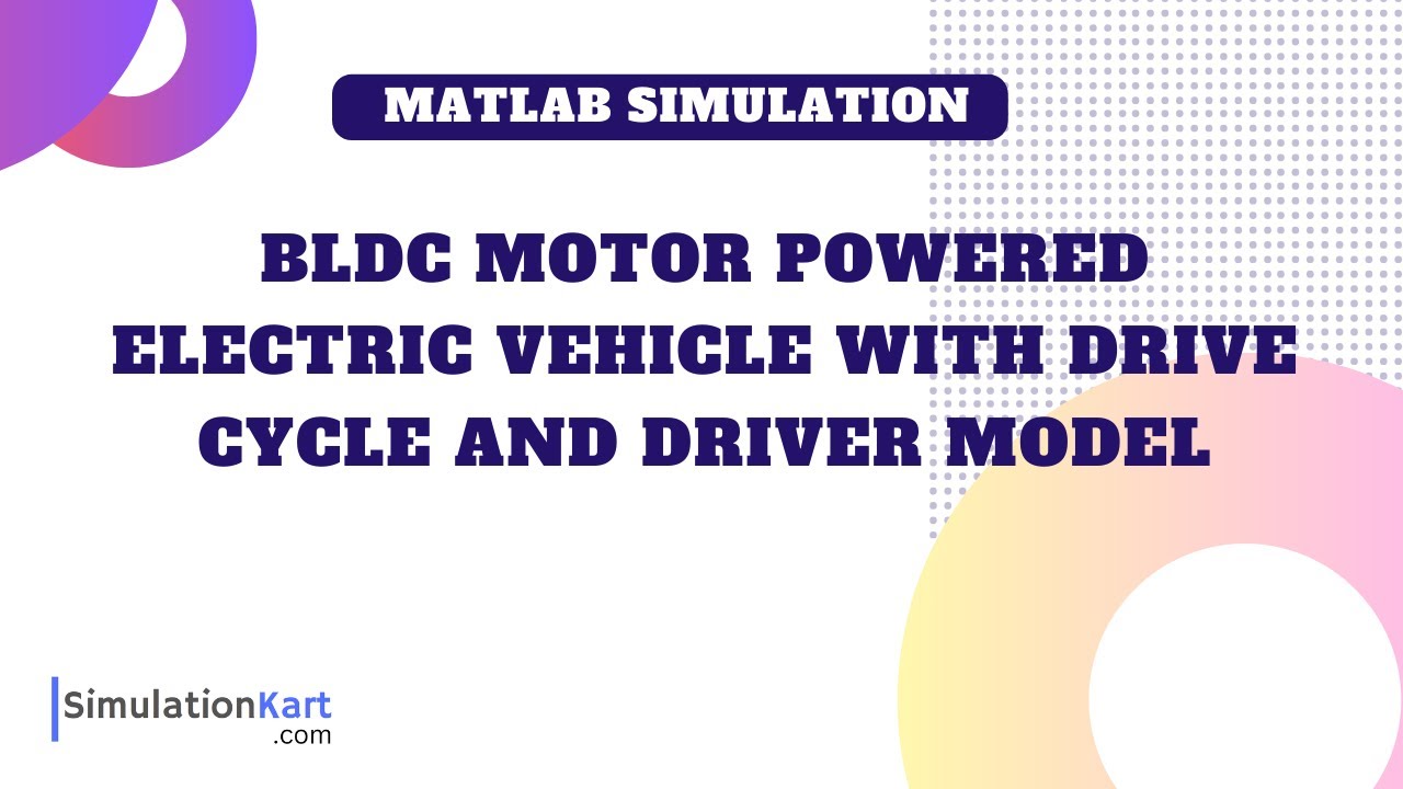 BLDC Motor Powered Electric Vehicle with Drive cycle and Driver Model
