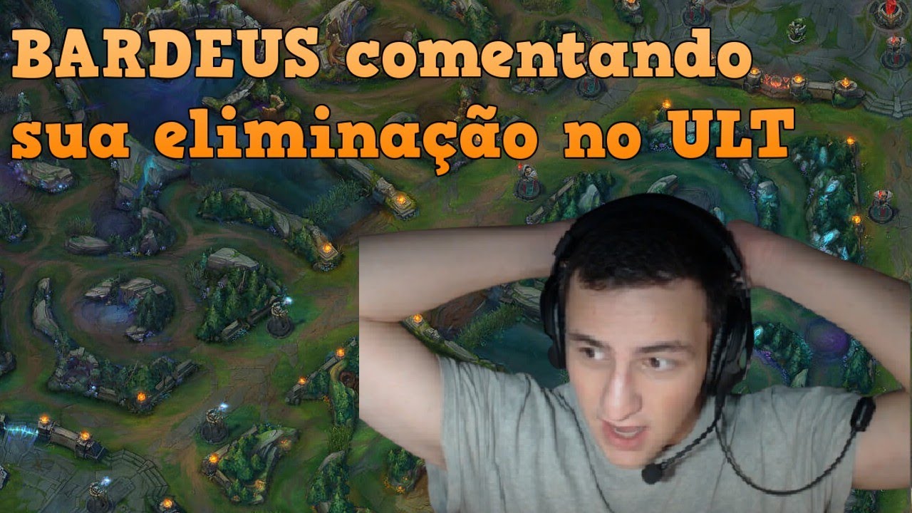 BARDEUS comentando sua elimina&ccedil;&atilde;o no ULT