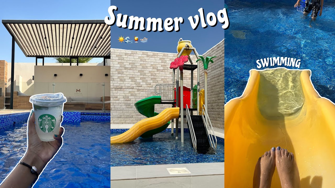 SUMMER VLOG ✦ فلوق فعاليات الصيف  ☀️🌊🍹🏊🏻