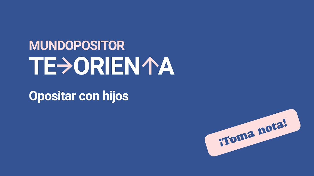 Opositar con hijos | Mundopositor 🌍