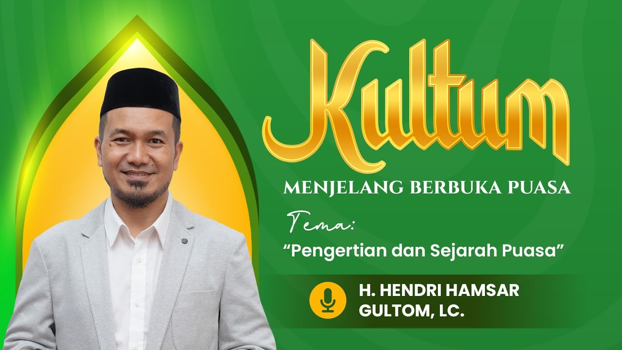 Pengertian dan Sejarah Puasa (Ust. H. Hendri Hamsar Gultom, Lc.) - Kultum Ramadhan