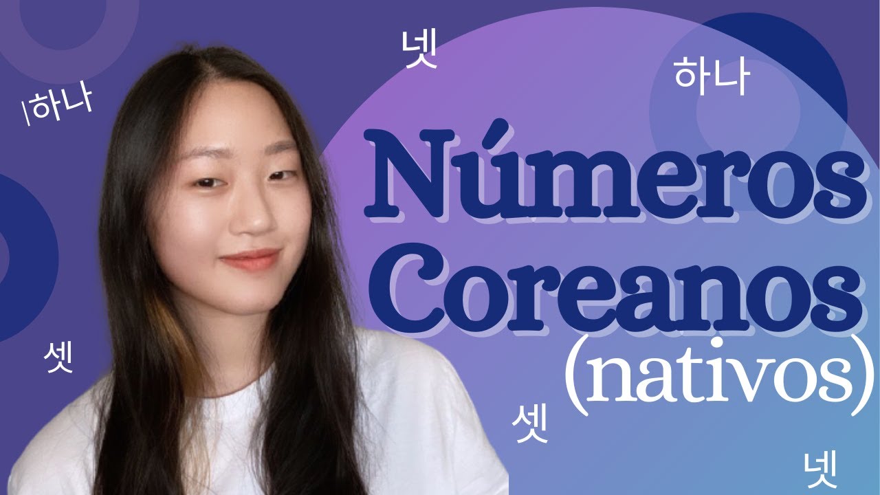 Números Coreanos Nativos | Curso de Coreano Aula #17