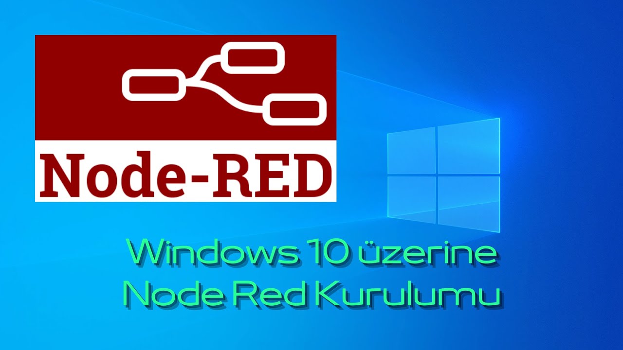 Windows 10 Üzerine Node Red Kurulumu