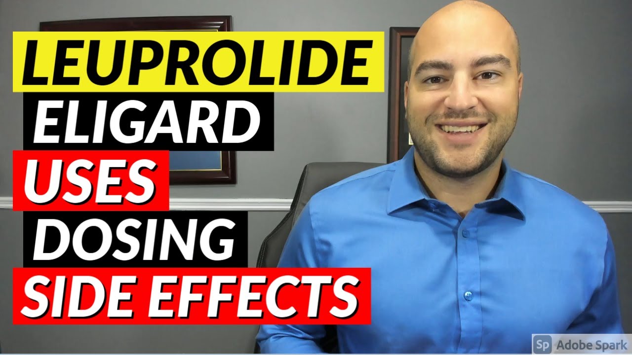Leuprolide (Eligard) - Pharmacist Review - Uses, Dosing, Side Effects