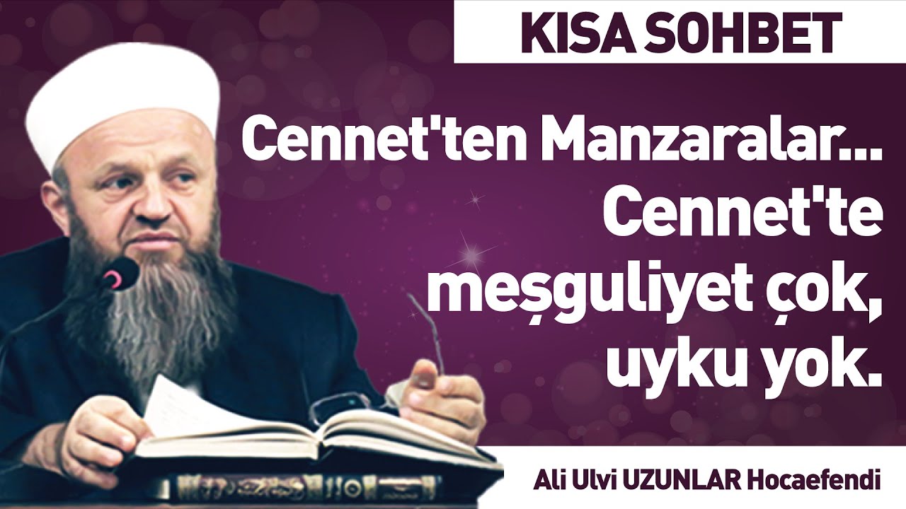 Cennet'ten Manzaralar... Cennet'te meşguliyet çok, uyku yok - Kısa Sohbet - İLK TV