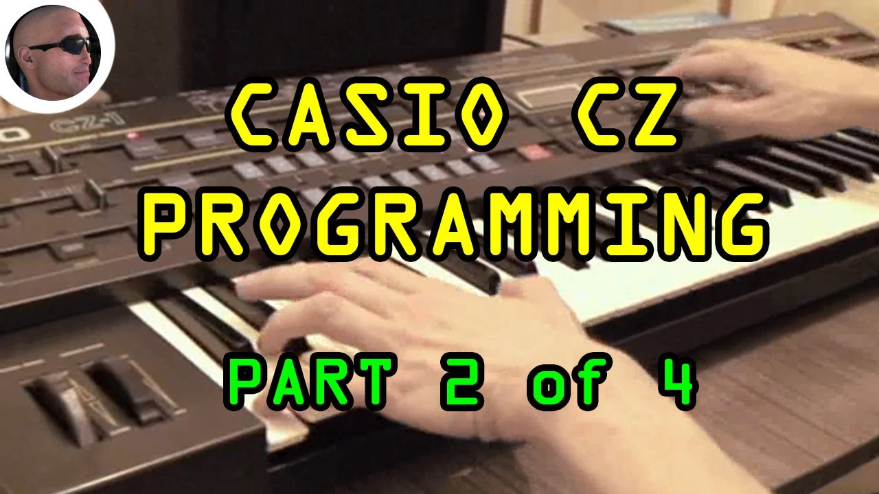 Casio CZ Series Programming (CZ 101, CZ 1, CZ 1000, CZ 3000, CZ 5000) Part 2 of 4