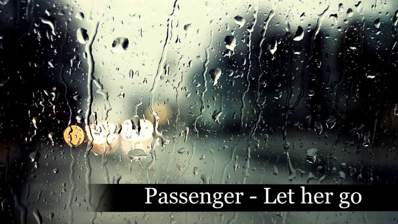 Passenger - Let her go (with a rainy mood)