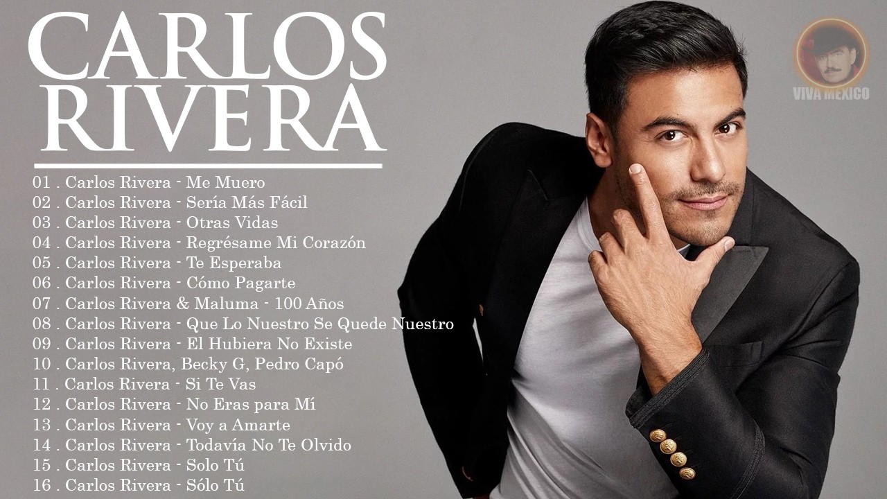 Carlos Rivera 15 Grandes Éxitos Completo - Carlos Rivera exitos sus mejores canciones