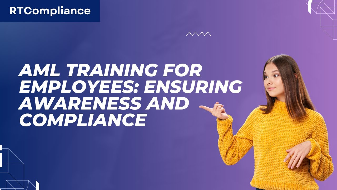 AML Training for Employees: Ensuring Awareness and Compliance