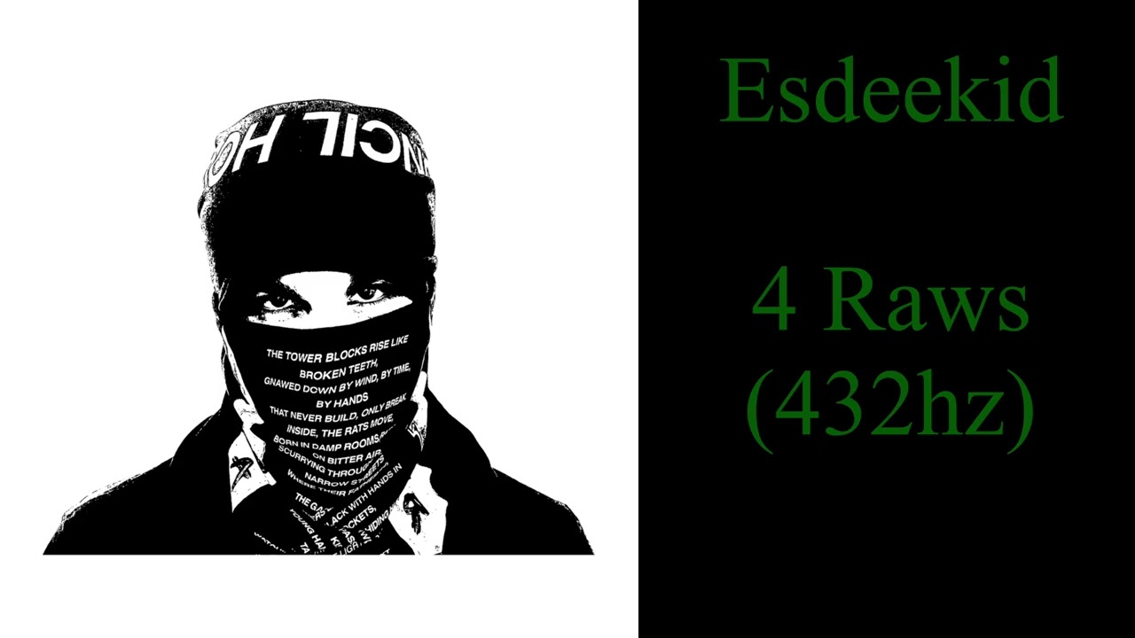 Esdeekid - 4 Raws (432hz)