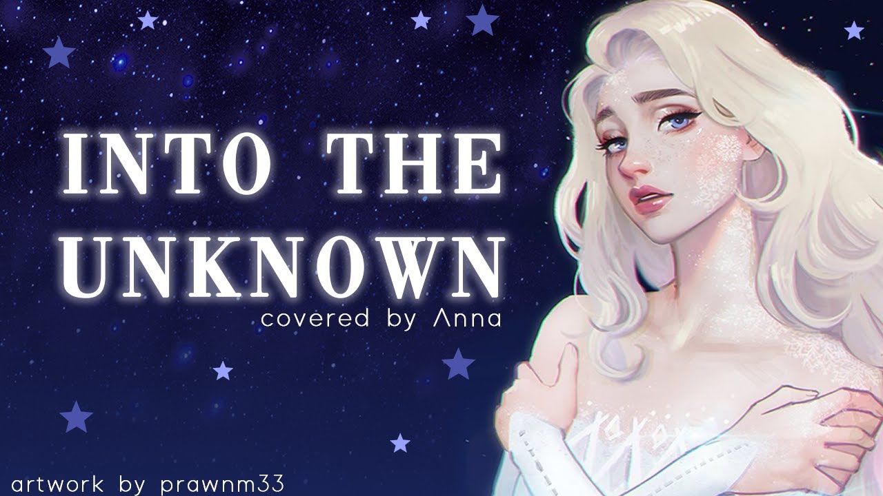 Into The Unknown (Frozen 2) 【covered by Anna】